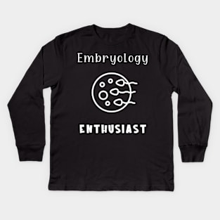 Embryology Enthusiast Kids Long Sleeve T-Shirt